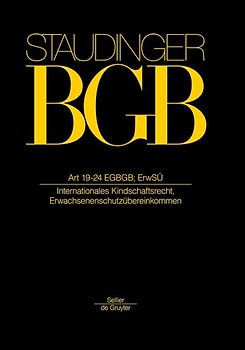 J. von Staudingers Kommentar zum Bürgerlichen Gesetzbuch mit Einführungsgesetz... / Artikel 19-24 EGBGB; ErwSÜ