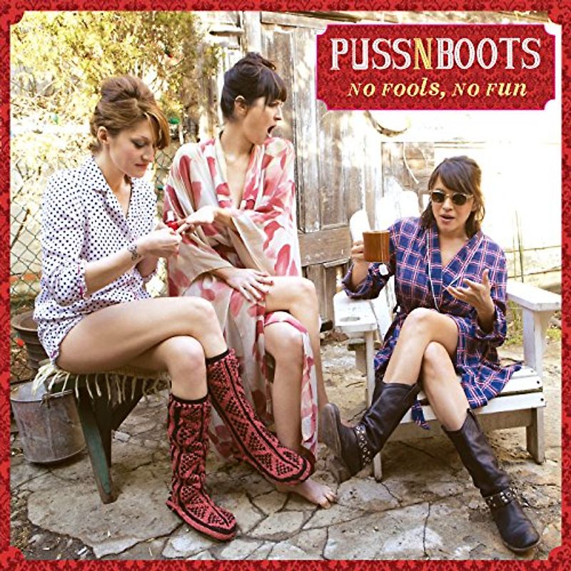 Puss N Boots - No Fools, No Fun