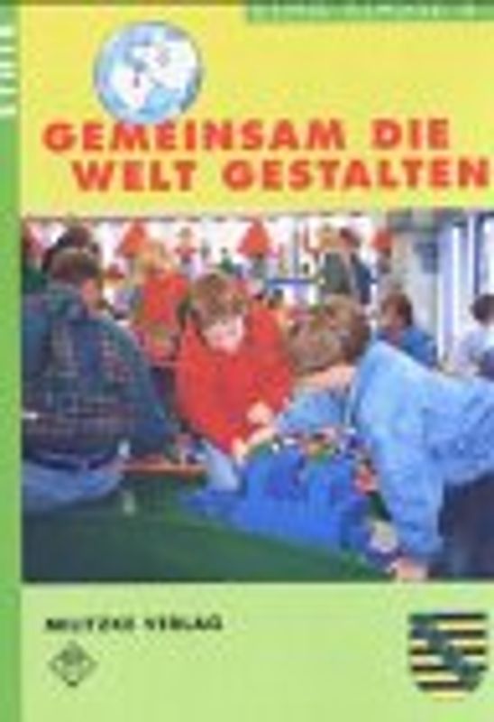 Ethik Grundschule / Gemeinsam die Welt gestalten - Landesausgabe Sachsen