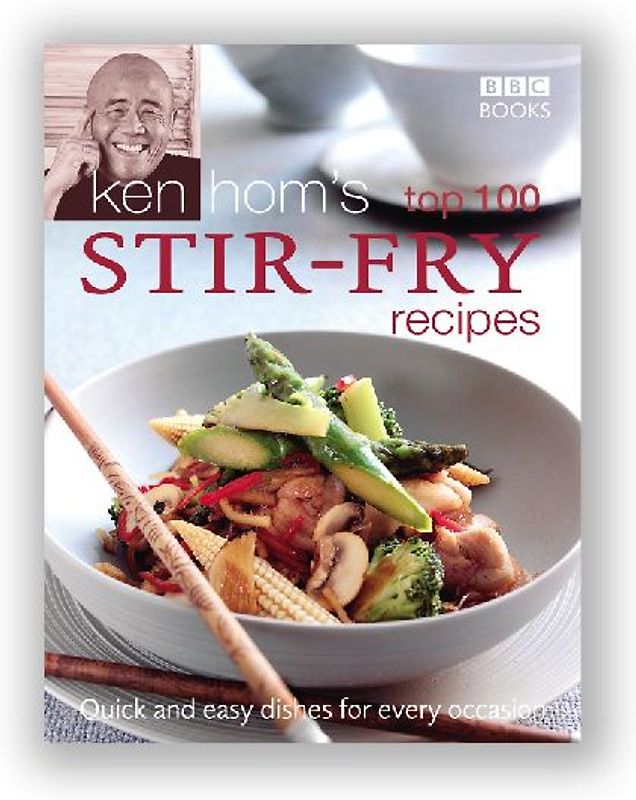 Ken Hom's Top 100 Stir-Fry Recipes