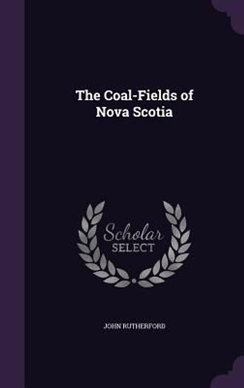 The Coal-Fields of Nova Scotia