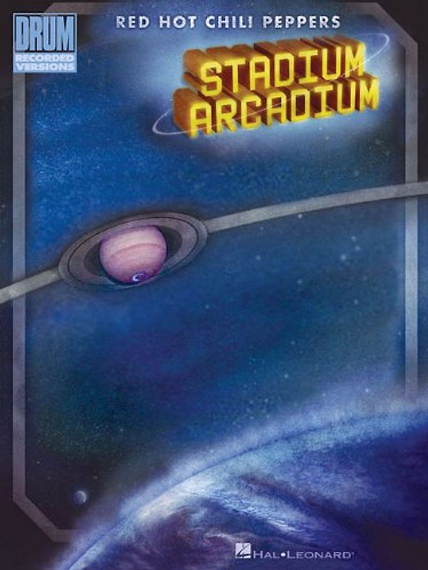 Red Hot Chili Peppers: Stadium Arcadium (Drum Recorded Versions)