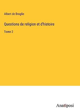 Questions de religion et d'histoire