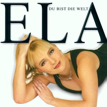 Ela - Du Bist die Welt