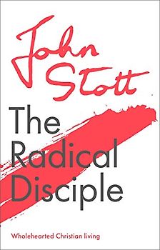 The Radical Disciple: Wholehearted Christian Living