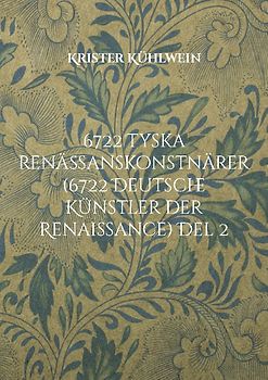 6722 Tyska renässanskonstnärer (6722 Deutsche Künstler der Renaissance) Del 2