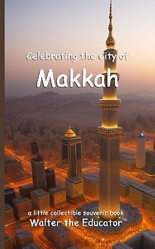 Celebrating the City of Makkah