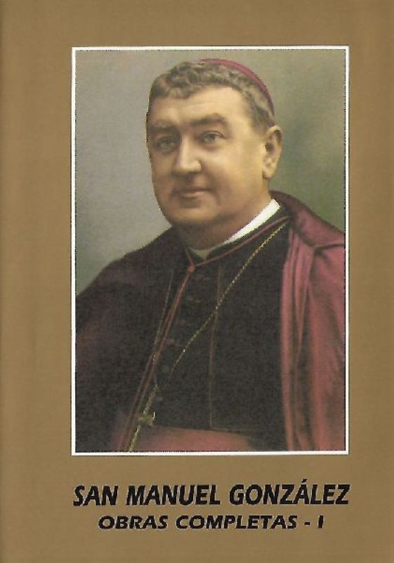 Don Manuel González. Obras completas I