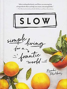 Slow: Simple Living for a Frantic World