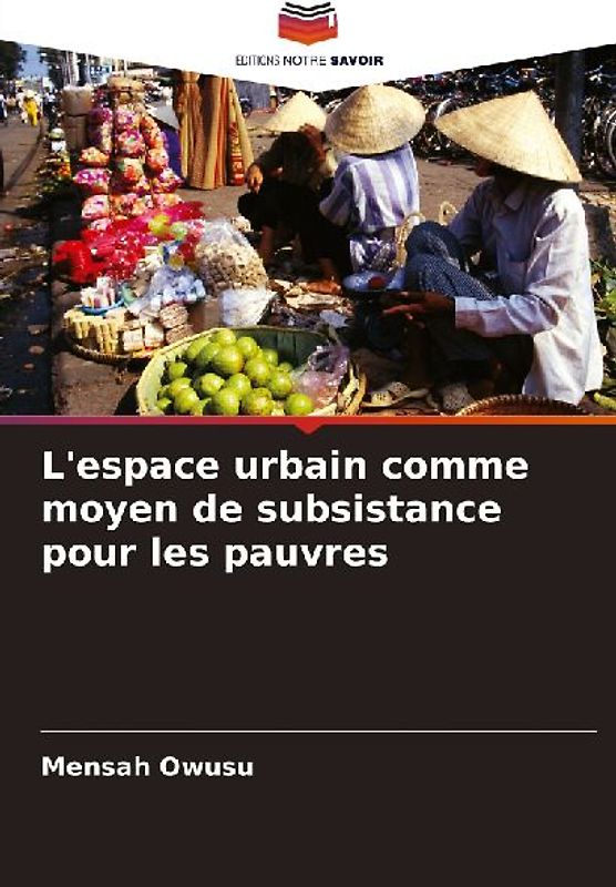 L'espace urbain comme moyen de subsistance pour les pauvres
