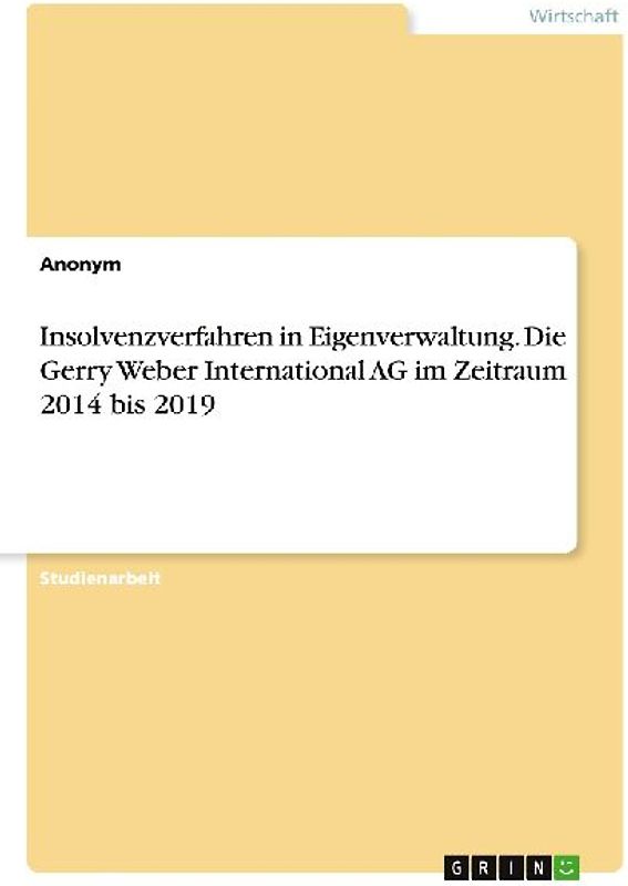 Insolvenzverfahren in Eigenverwaltung. Die Gerry Weber International AG im Zeitraum 2014 bis 2019