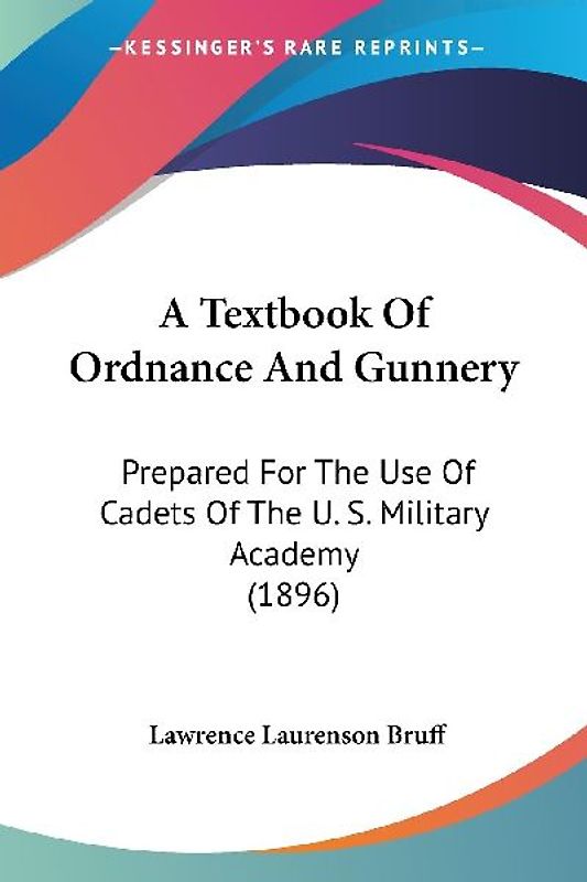 A Textbook Of Ordnance And Gunnery
