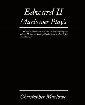 Edward II. Marlowe's Plays