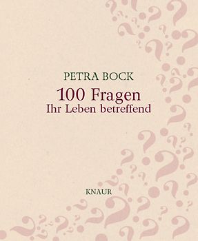 100 Fragen Ihr Leben betreffend