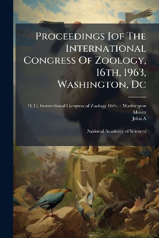 Proceedings [of The International Congress Of Zoology, 16th, 1963, Washington, Dc