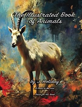 The Illustrated Big Book of Animals: A Read To Me and A Read For You Book