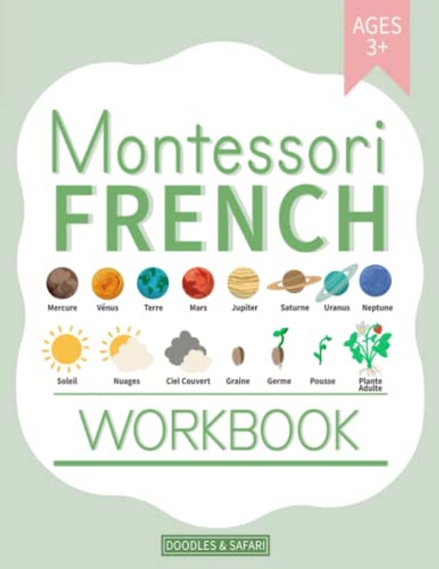 Montessori French Workbook: Bilingual Language Materials for Kids Age 3+ | Science, Social Studies, Geography, Art and Handwriting Practice learning in French (Learning French Workbooks)