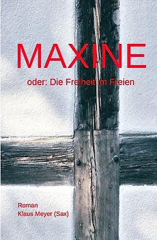 Maxine oder Die Freiheit im Freien