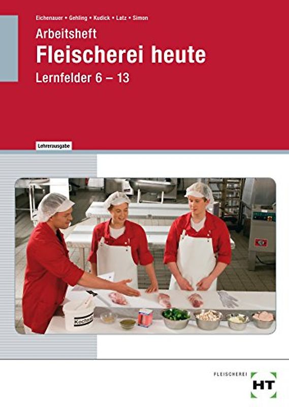 Arbeitsheft mit eingetragenen Lösungen Fleischerei heute. Lernfelder 6 - 13