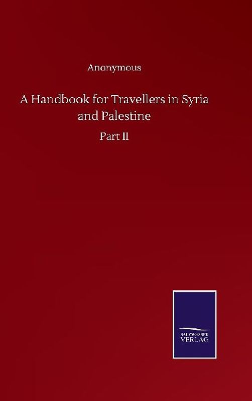 A Handbook for Travellers in Syria and Palestine