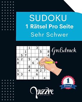 Sudoku 1 Rätsel Pro Seite Sehr Schwer - band 1 - Großdruck: Logikspiele Senioren - Rätselbuch Sudoku Erwachsene Geschenk - Geschenkidee für die geliebte Opa und Oma