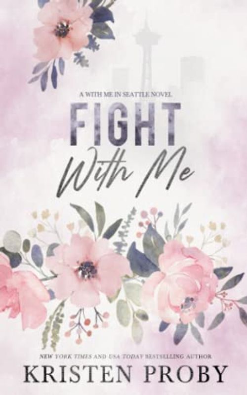 Fight With Me: A With Me In Seattle Novel