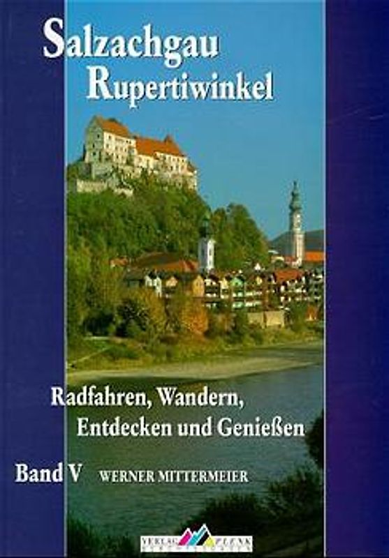 Leichte Wanderziele / Die schönsten Wanderungen im Salzachgau + Rupertwinkel