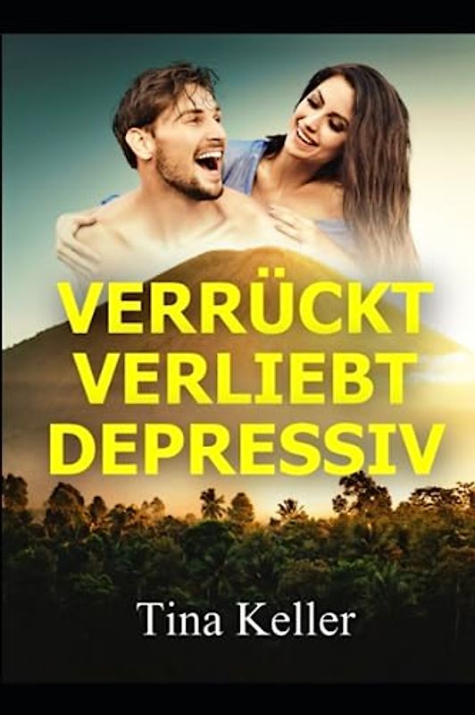 Verrückt, verliebt, depressiv: Ein (nicht nur) humorvoller Roman