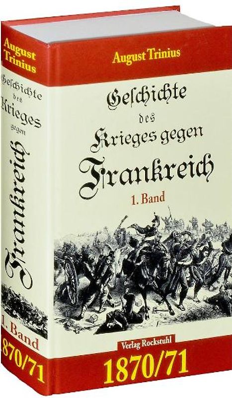 Geschichte des Krieges gegen Frankreich 1870/71. 1. Teil (von 2)