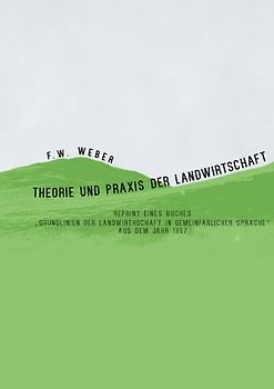 Theorie und Praxis der Landwirtschaft - Reprint eines Buches aus dem Jahr 1857