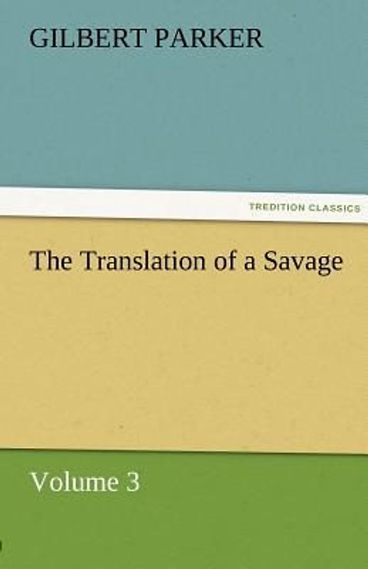 The Translation of a Savage, Volume 3