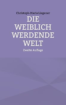 Die weiblich werdende Welt