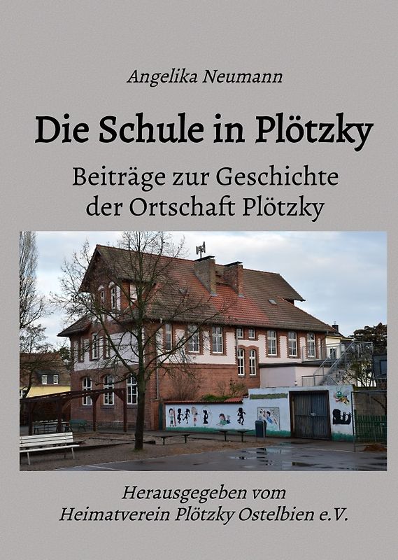 Beiträge zur Geschichte der Ortschaft Plötzky / Die Schule in Plötzky