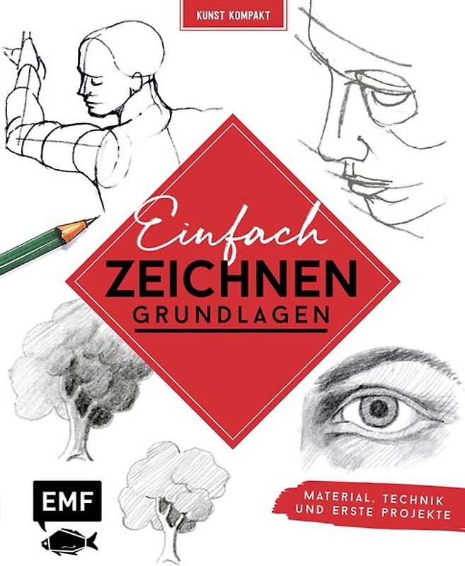 Kunst Kompakt: Einfach zeichnen – Das Grundlagenbuch