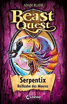 Beast Quest (Band 43) - Serpentix, Reißzahn des Meeres
