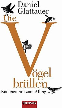 Die Vögel brüllen