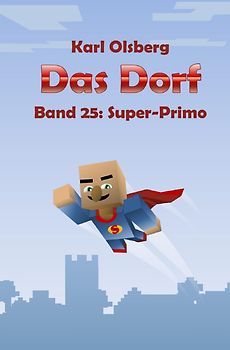 Das Dorf / Das Dorf Band 25: Super-Primo