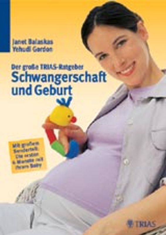 Der grosse TRIAS-Ratgeber Schwangerschaft und Geburt