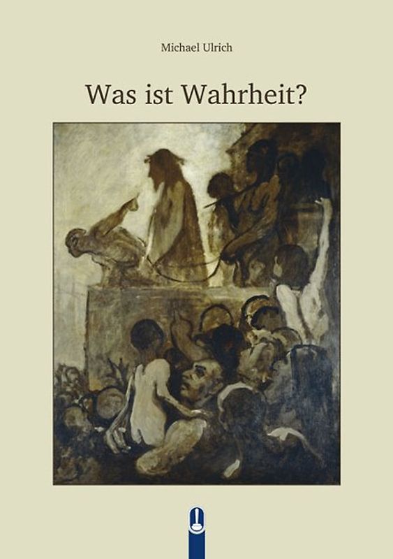 Was ist Wahrheit ?