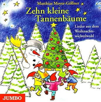 Matthias Meyer-Göllner - Zehn Kleine Tannenbäume