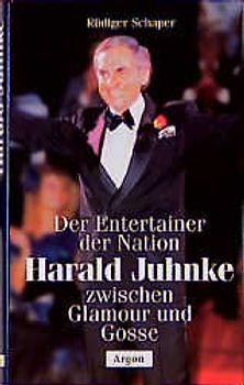 Harald Juhnke. Der Entertainer der Nation zwischen Glamour und Gosse