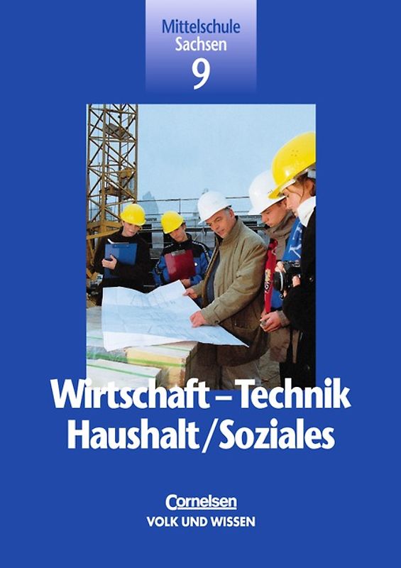 Wirtschaft - Technik - Haushalt/Soziales. Mittelschule Sachsen / 9. Schuljahr - Schülerbuch