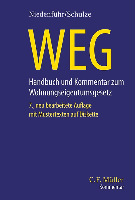 WEG. Handbuch und Kommentar für Wohnungseigentumssachen. Mit Anmerkungen zur Heizkosten- und Energieeinsparverordnung, einschlägigen Gesetzestexten und Mustern zur Begründung und Verwaltung von Wohnungseigentum sowie zum gerichtlichen Verfahren