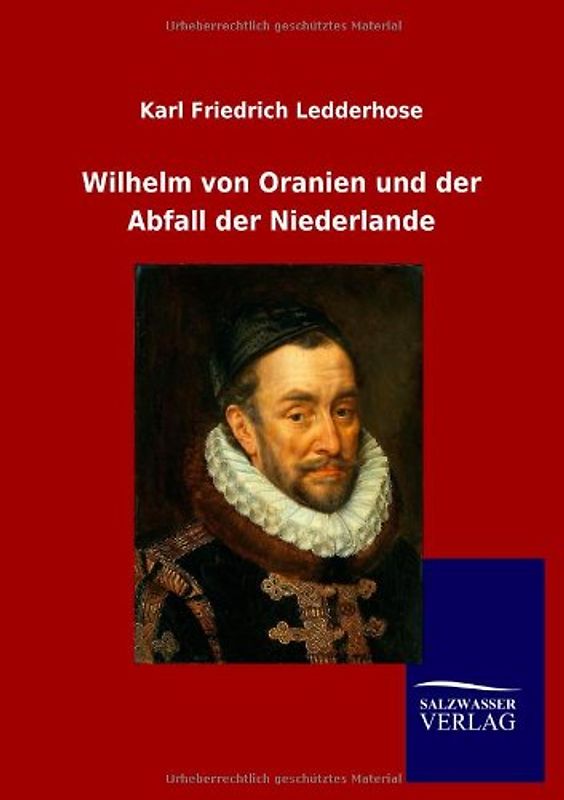 Wilhelm von Oranien und der Abfall der Niederlande