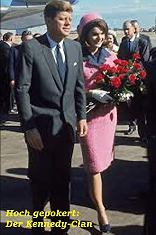 Hoch gepokert: Der Kennedy-Clan (Biographien: Herausragende Menschen des 20. Jahrhunderts, Band 4)