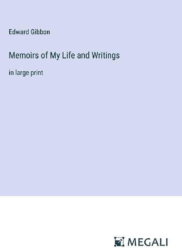 Memoirs of My Life and Writings