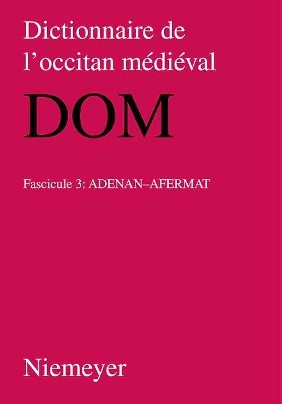 Dictionnaire de l’occitan médiéval (DOM) / adenan - afermat