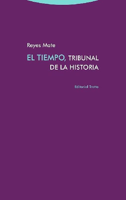 El tiempo, tribunal de la historia
