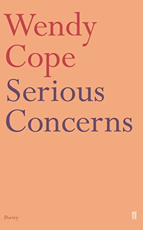 Serious Concerns - Wendy Cope