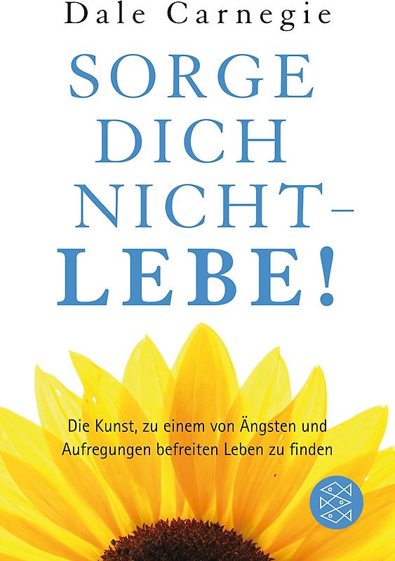 Sorge dich nicht - lebe!
